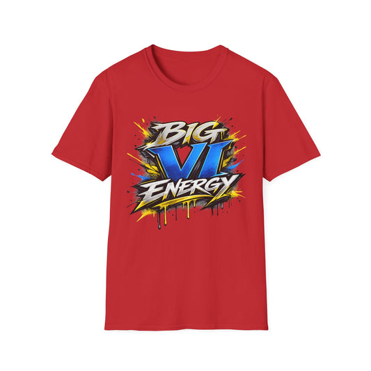Big VI Energy UNISEX Tee